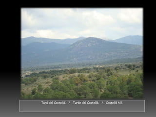 Turó del Castellà.   /   Turón del Castellà.   /   Castellà hill.
