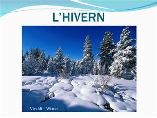 L’HIVERN Vivaldi – Winter  
