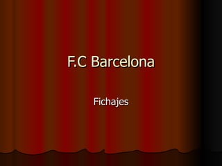 F.C Barcelona Fichajes 