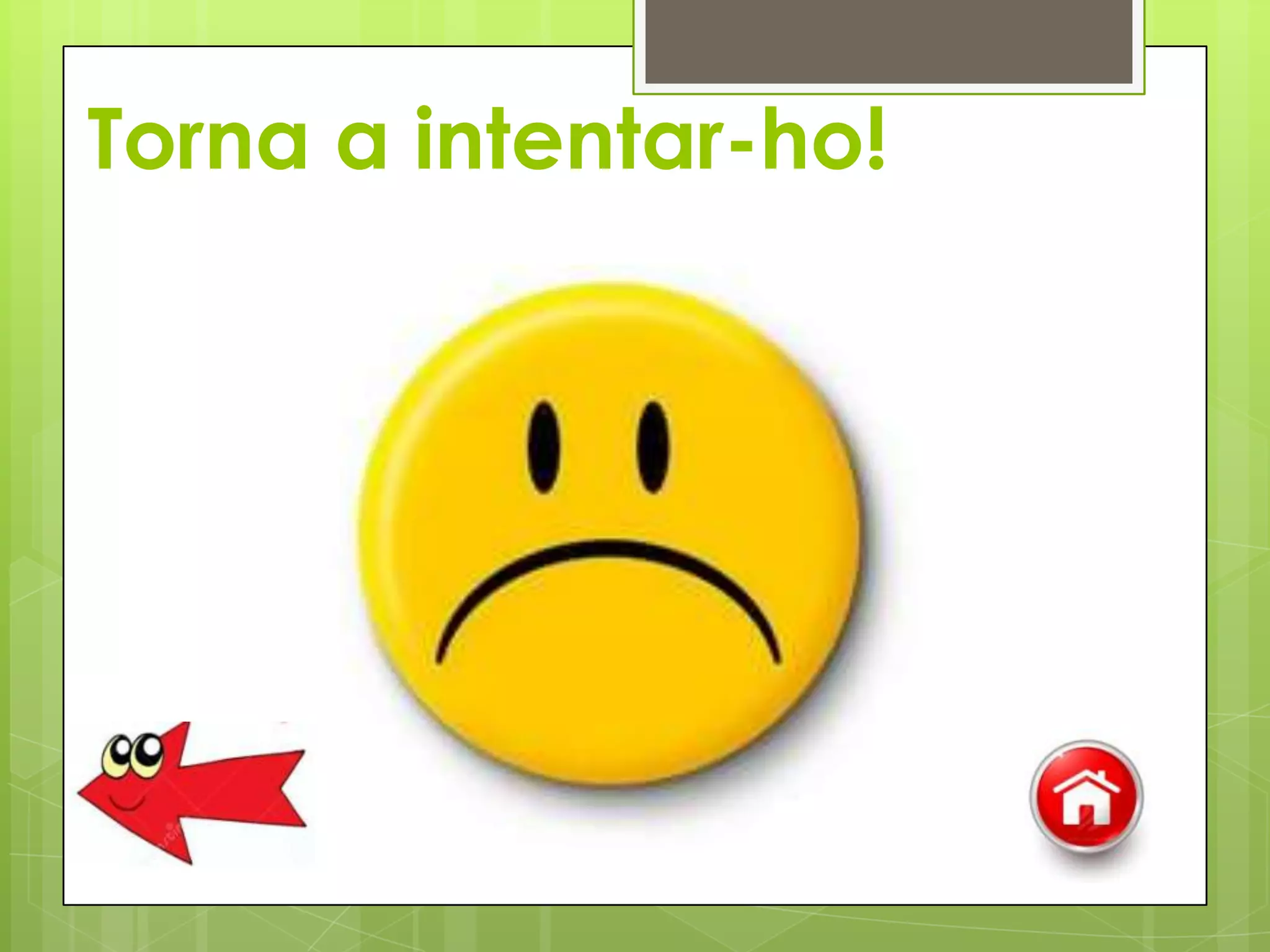 Torna a intentar-ho!

 