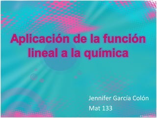 Jennifer García Colón
Mat 133
 