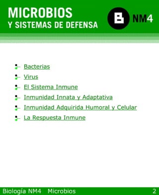Bacterias
Virus
El Sistema Inmune
Inmunidad Innata y Adaptativa
Inmunidad Adquirida Humoral y Celular
La Respuesta Inmune
 