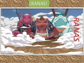 ¡RANAS!
RANAS
 