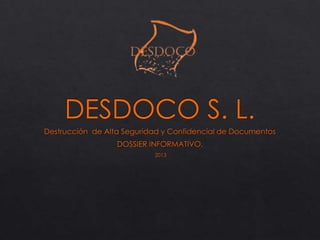 DOSSIER DESDOCO S.L.