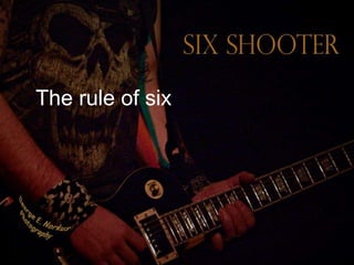 The rule of six