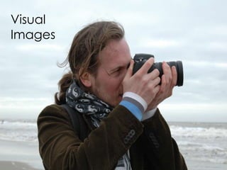 Visual
Images
 