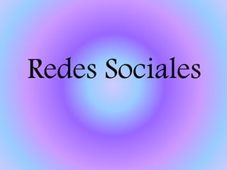 Redes Sociales 
 