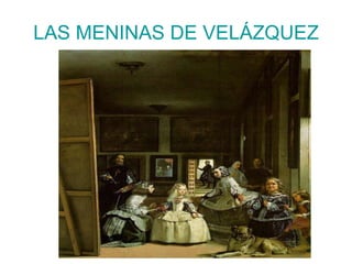 LAS MENINAS DE VELÁZQUEZ