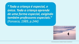  
 




    Dia Internacional do Cidadão Portador de Deficiência
 