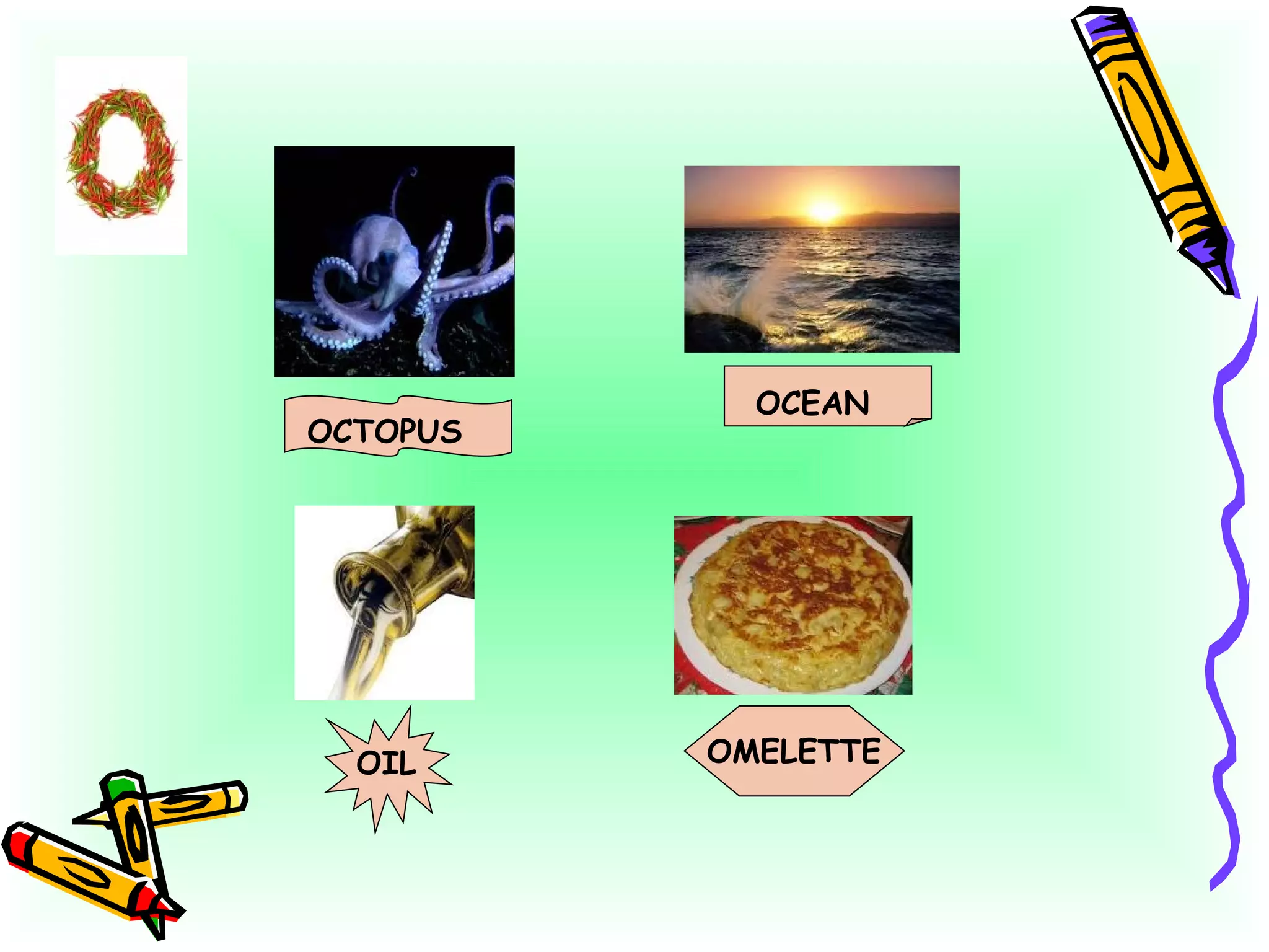 OCTOPUS OCEAN OIL OMELETTE