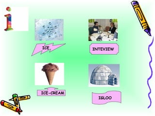 ICE INTEVIEW ICE-CREAM IGLOO 