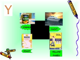 YACHT YOGHURT YEAST YELLOW PAGES 