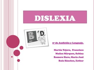 DISLEXIA 2º de Audición y Lenguaje. Martín Tejero,  Francisco Muñoz Márquez, Sabina Romero Haro, María José Ruiz Sánchez, Esther 