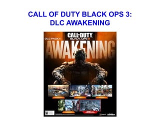 CALL OF DUTY BLACK OPS 3:
DLC AWAKENING
 