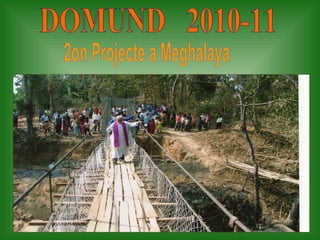 DOMUND  2010-11 2on Projecte a Meghalaya 