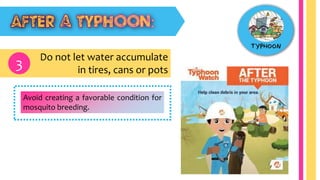 Do not let water accumulate
in tires, cans or pots3
Avoid creating a favorable condition for
mosquito breeding.
 
