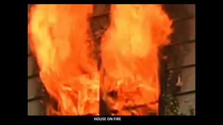 HOUSE ON FIRE
 