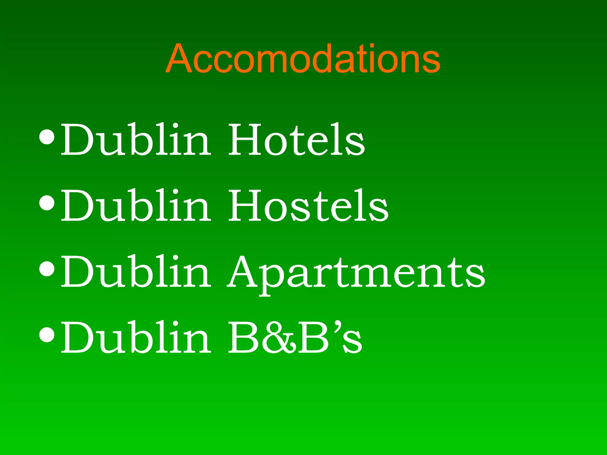 Accomodations Dublin Hotels Dublin Hostels Dublin Apartments  Dublin B&B’s   