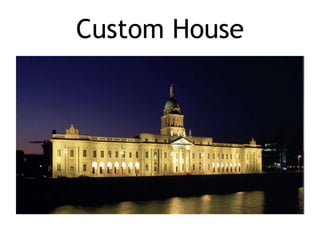 Custom House 