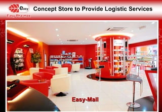 Concept Store to Provide Logistic ServicesEasy-Mall 
