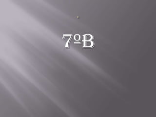 7ºB
 