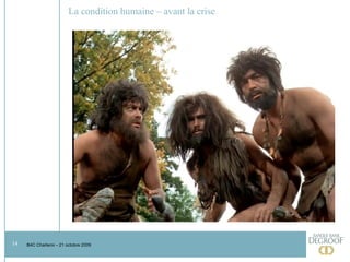 La condition humaine – avant la crise 