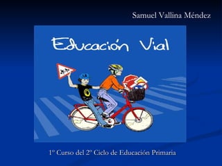 1º Curso del 2º Ciclo de Educación Primaria Samuel Vallina Méndez 