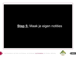 Stap 5: Maak je eigen notities
 