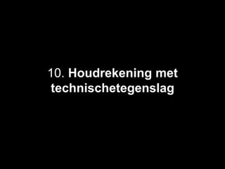 10. Houdrekening met
 technischetegenslag
 