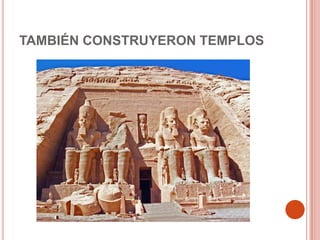 TAMBIÉN CONSTRUYERON TEMPLOS
 