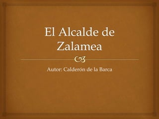 Autor: Calderón de la Barca
 