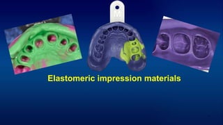 Elastomeric impression materials
1
 