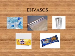 ENVASOS
 