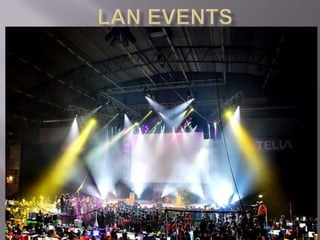 LAN EVENTS
