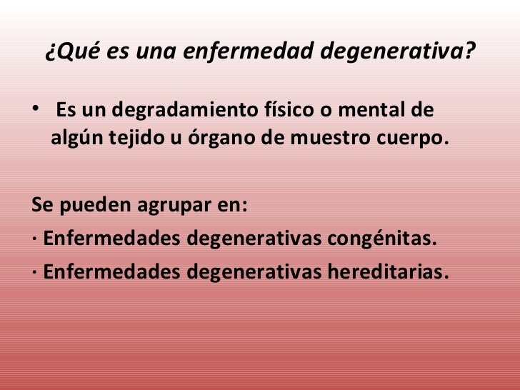 Enfermedades Degenerativas Enfermedades Degenerativas