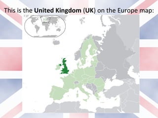 This is the United Kingdom (UK) on the Europe map:
 