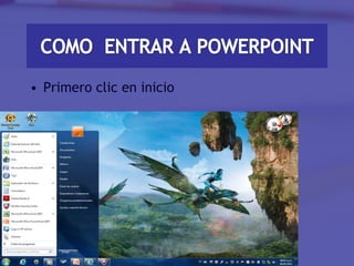 • Primero clic en inicio