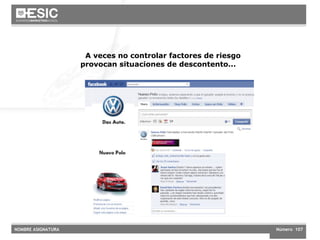 A veces no controlar factores de riesgo provocan situaciones de descontento...  