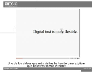 Uno de los videos que m ás visitas ha tenido para explicar que nosotros somos internet 
