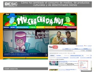 C ómo ha cambiado el consumo de medios, de productos culturales y de determinados bienes 