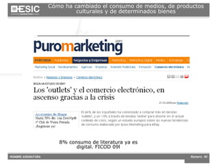 8% consumo de literatura ya es digital. FICOD 09l C ómo ha cambiado el consumo de medios, de productos culturales y de determinados bienes 