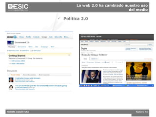 Política 2.0 La web 2.0 ha cambiado nuestro uso del medio 