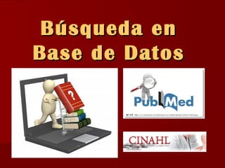 Búsqueda enBúsqueda en
Base de DatosBase de Datos
 