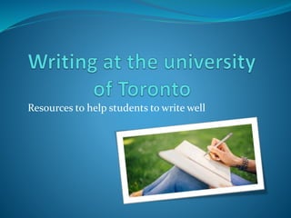 Resources to help students to write well
 
