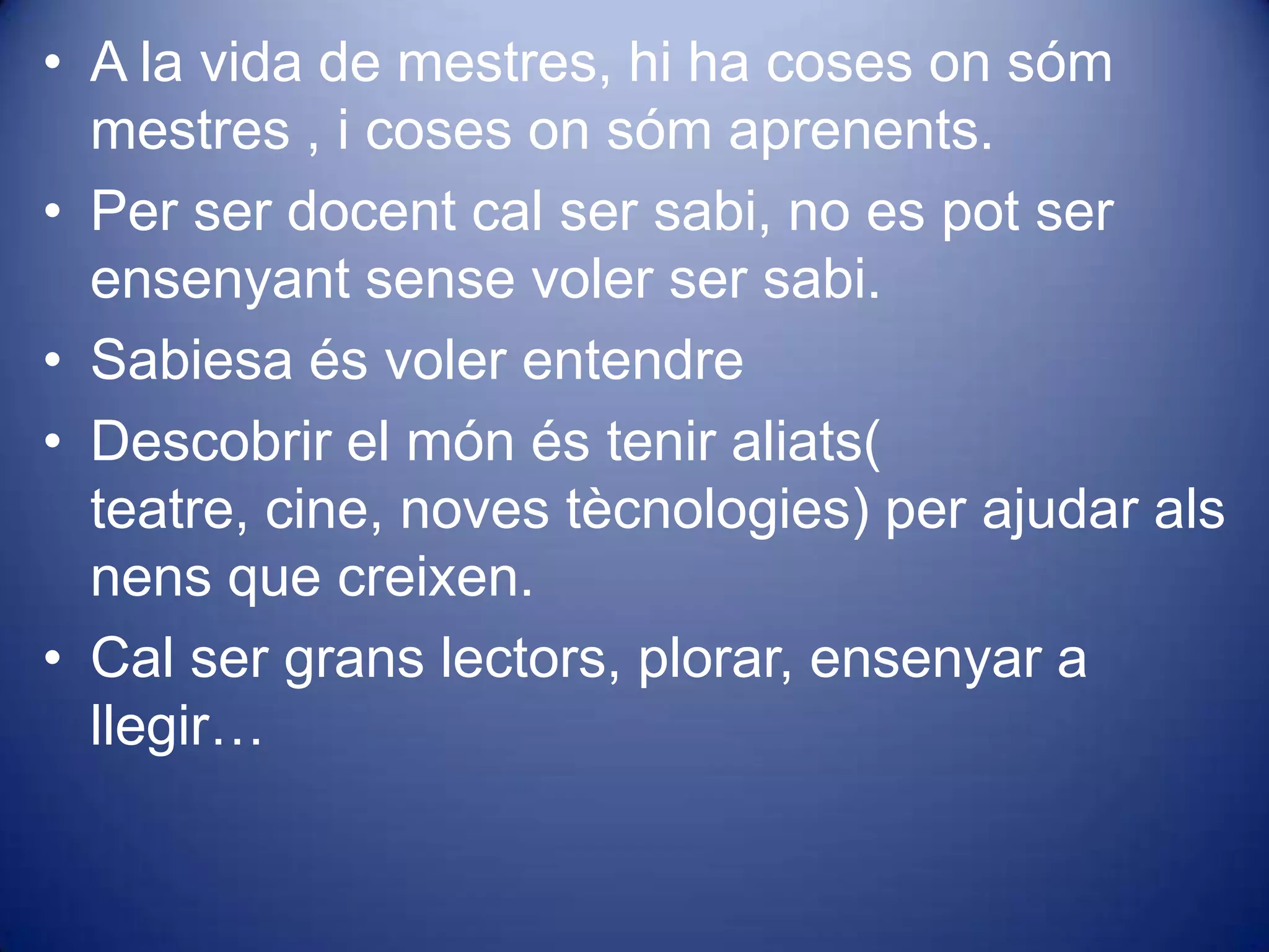 Nosaltres també creixem com a educadoras.