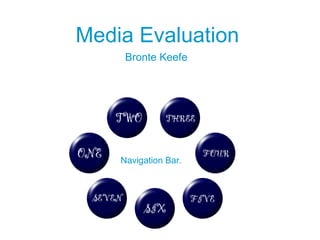 Media Evaluation Bronte Keefe Navigation Bar. 