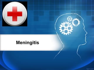 Meningitis
 