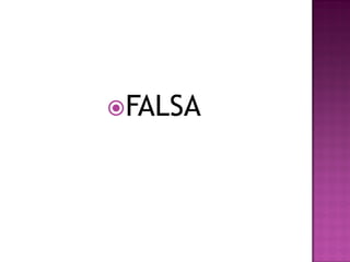 FALSA
 