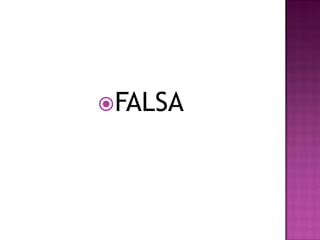 FALSA
 
