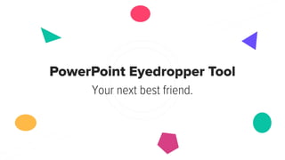 PowerPoint Eyedropper Tool [quick tutorial]